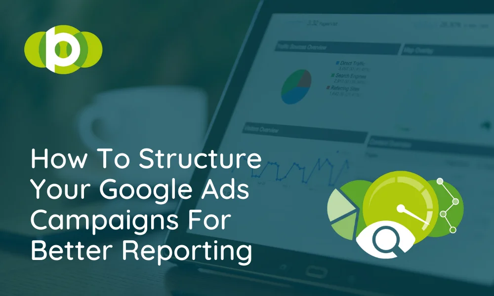 How to structure campaigns for better reporting hero image