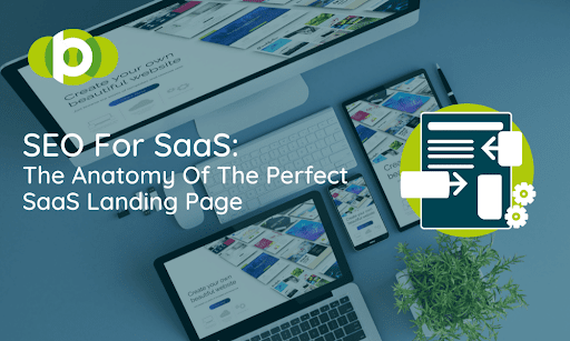SEO For SaaS: The Anatomy Of The Perfect SaaS Landing Page [With Templates]