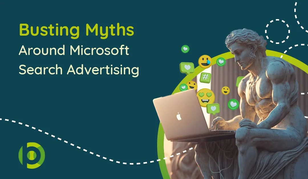 Featured image for blog with the name of the blog Busting Myths Around Microsoft Search Advertising