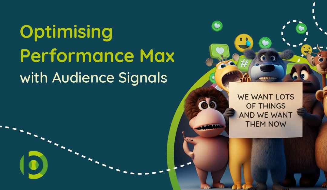How To Optimise Performance Max Campaigns With Audience Signals