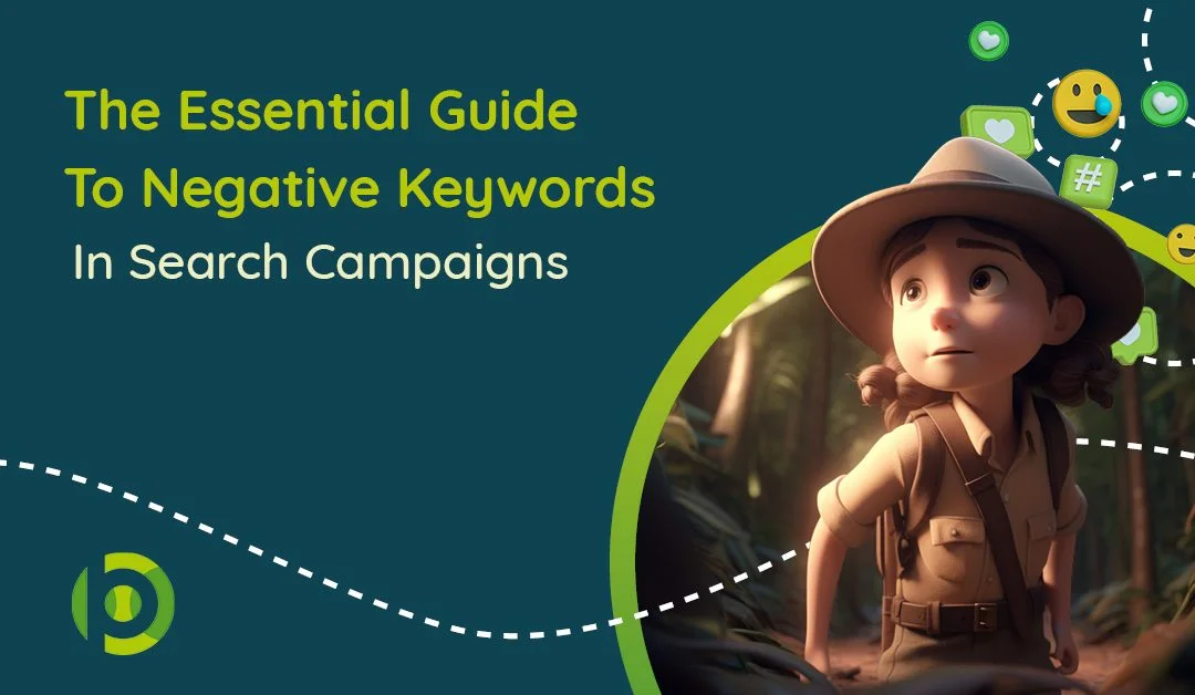 The Essential Guide To Negative Keywords In Search Campaigns
