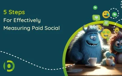 5 Steps For Effectively Measuring Paid Social