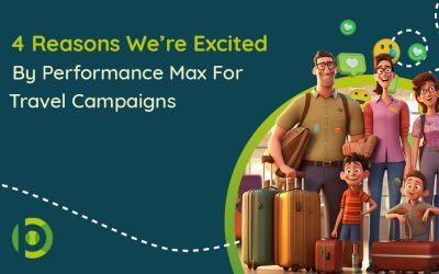 4 Reasons to Get Excited by Performance Max for Travel Goals