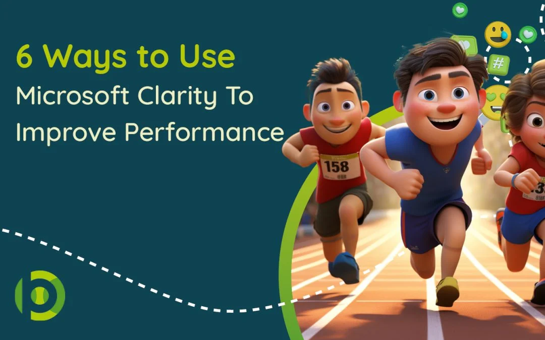 6 Ways To Use Microsoft Clarity To Improve Performance