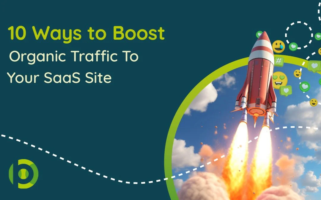 SEO For SaaS: 10 Ways To Improve Organic Traffic To Your SaaS Site