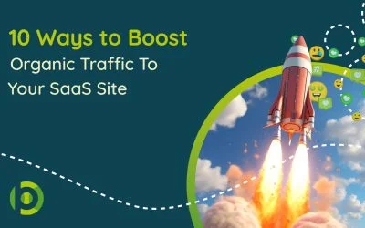 SEO For SaaS: 10 Ways To Improve Organic Traffic To Your SaaS Site