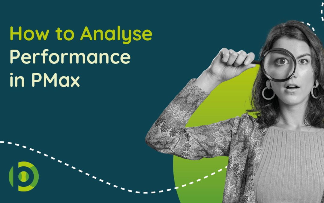 How to Analyse Performance in PMAX