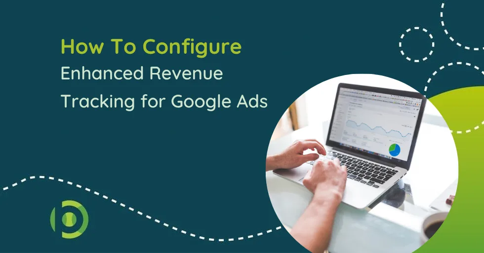 How To Configure Enhanced Revenue Tracking for Google Ads