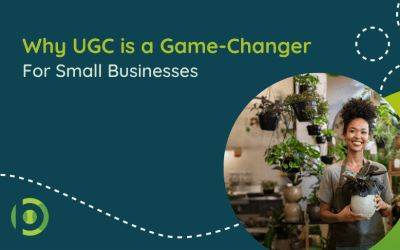 Why UGC is a Game-Changer for Small Businesses