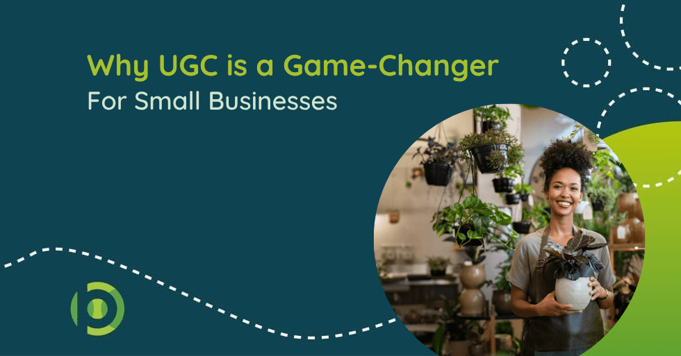 Why UGC is a Game-Changer for Small Businesses