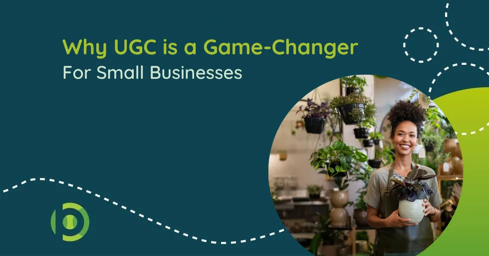 Why UGC is a Game-Changer for Small Businesses