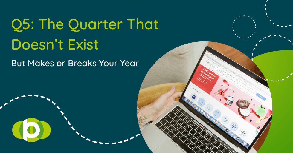 Q5: The Quarter That Doesn’t Exist But Makes or Breaks Your Year